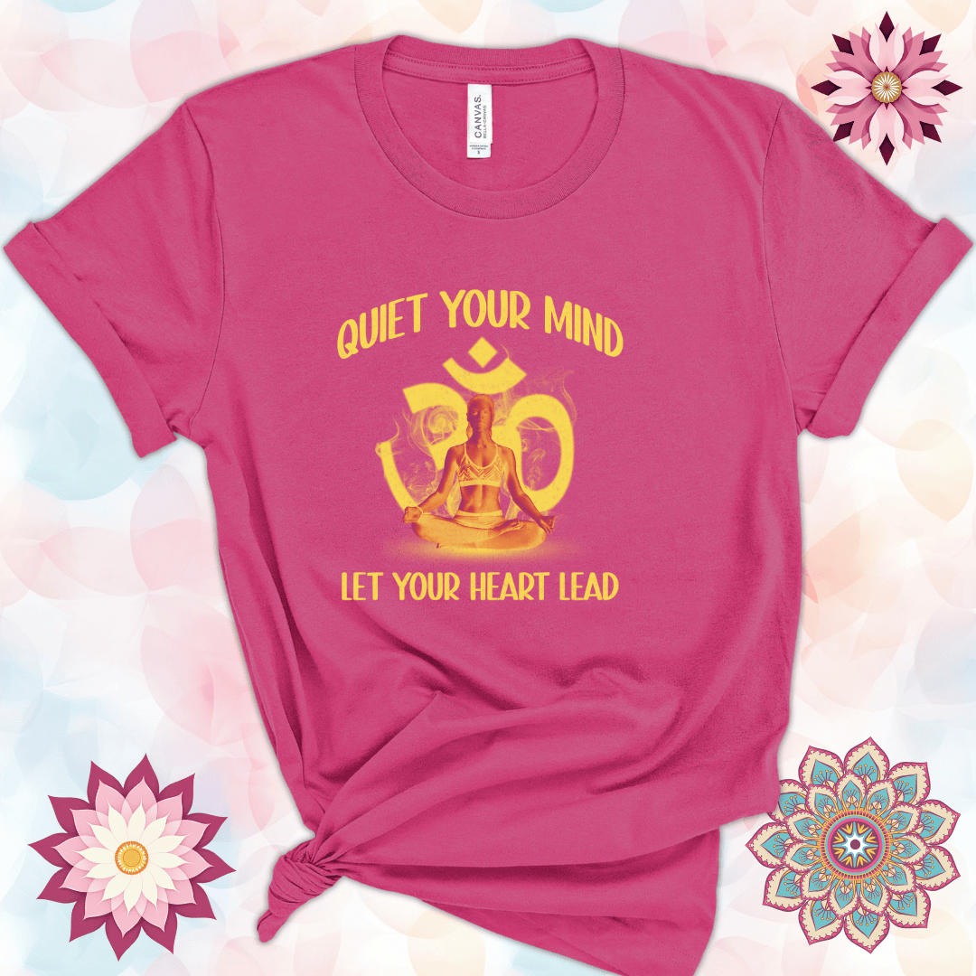 Quiet Your Mind Let Your Heart Lead