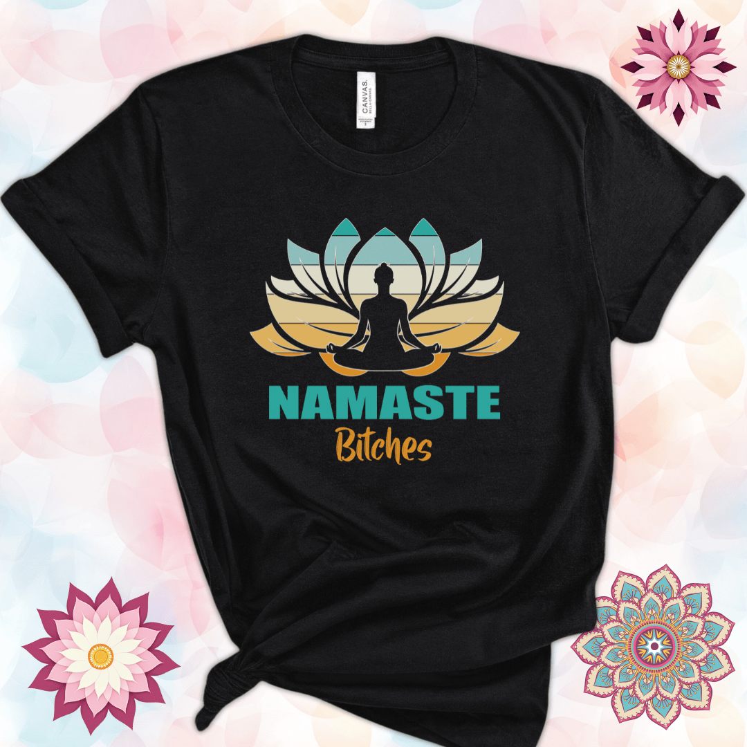 Namaste Bitches