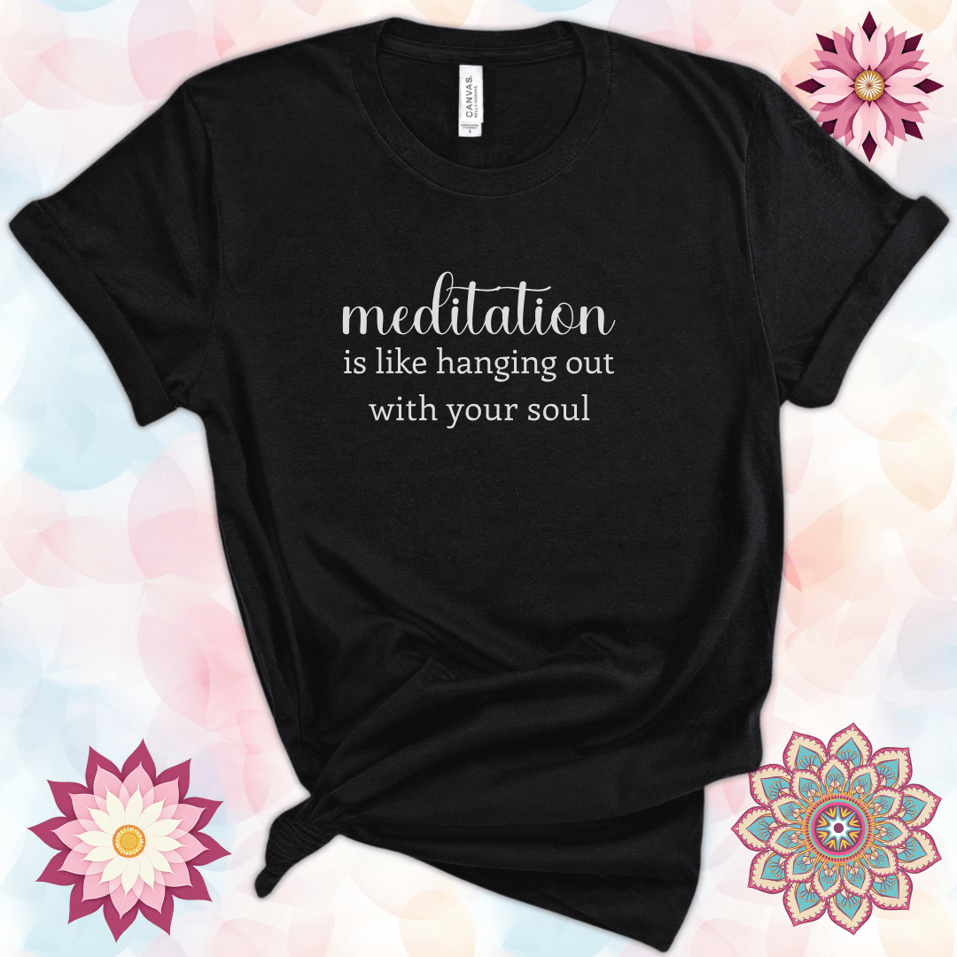 Meditation Is Like Hanging Out with Your Soul