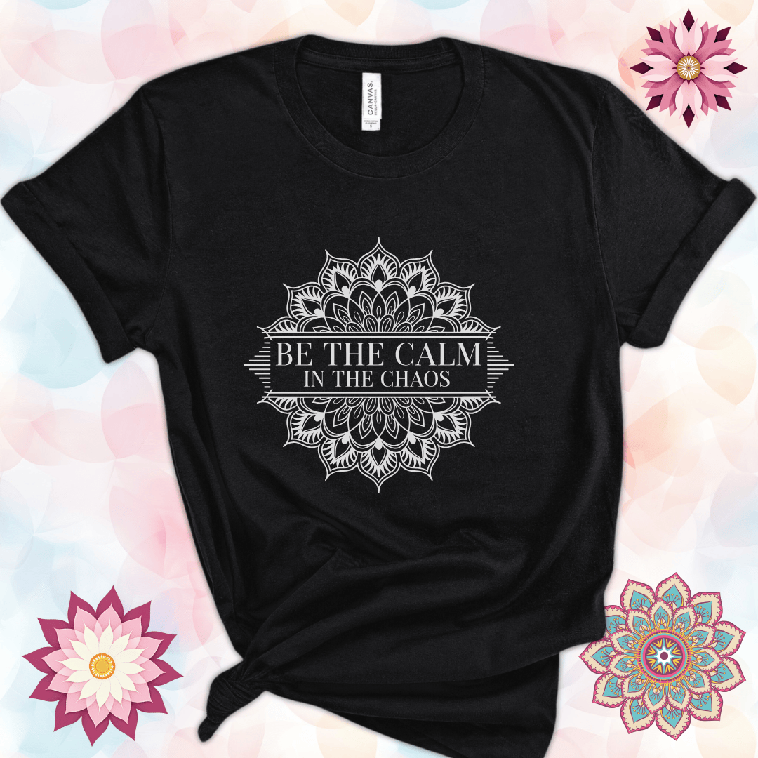 Be The Calm in The Chaos