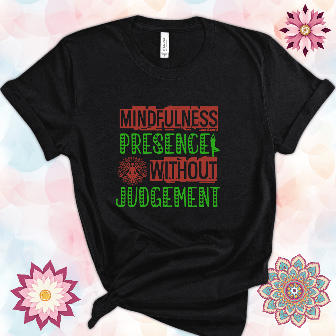 Mindfulness, Presence Without Judgement