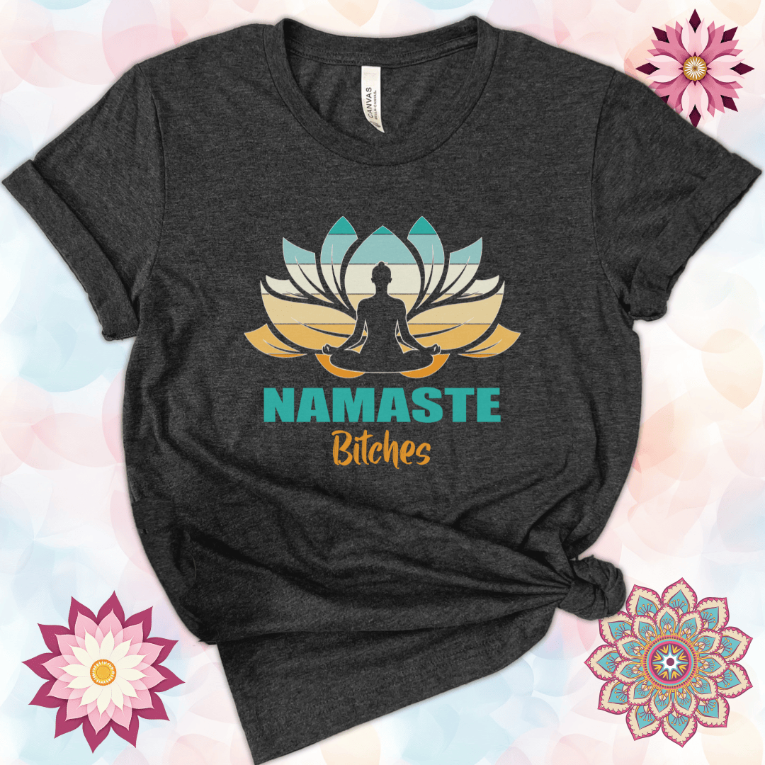 Namaste Bitches