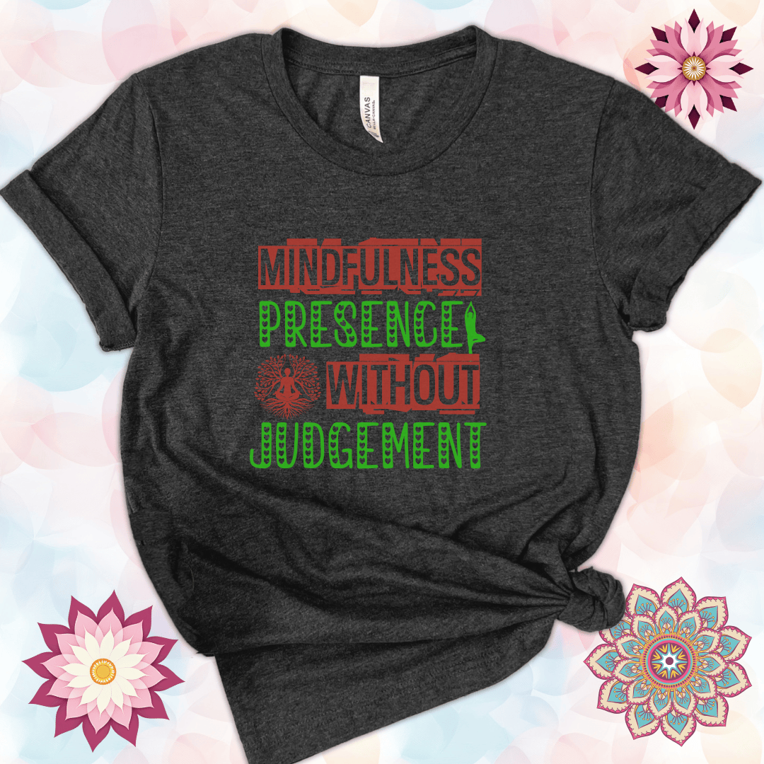 Mindfulness, Presence Without Judgement