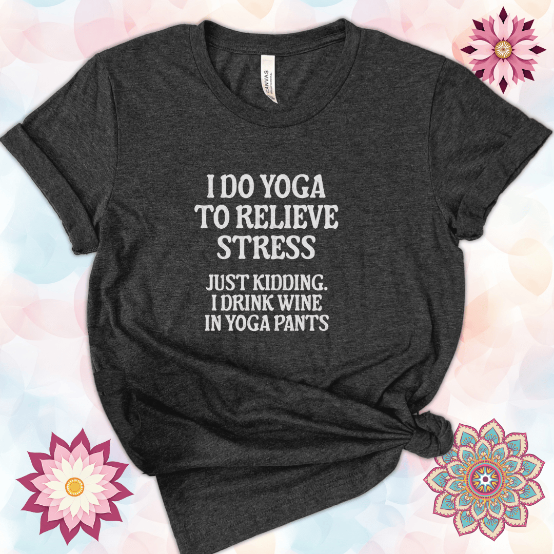I Do Yoga to Relieve Stress