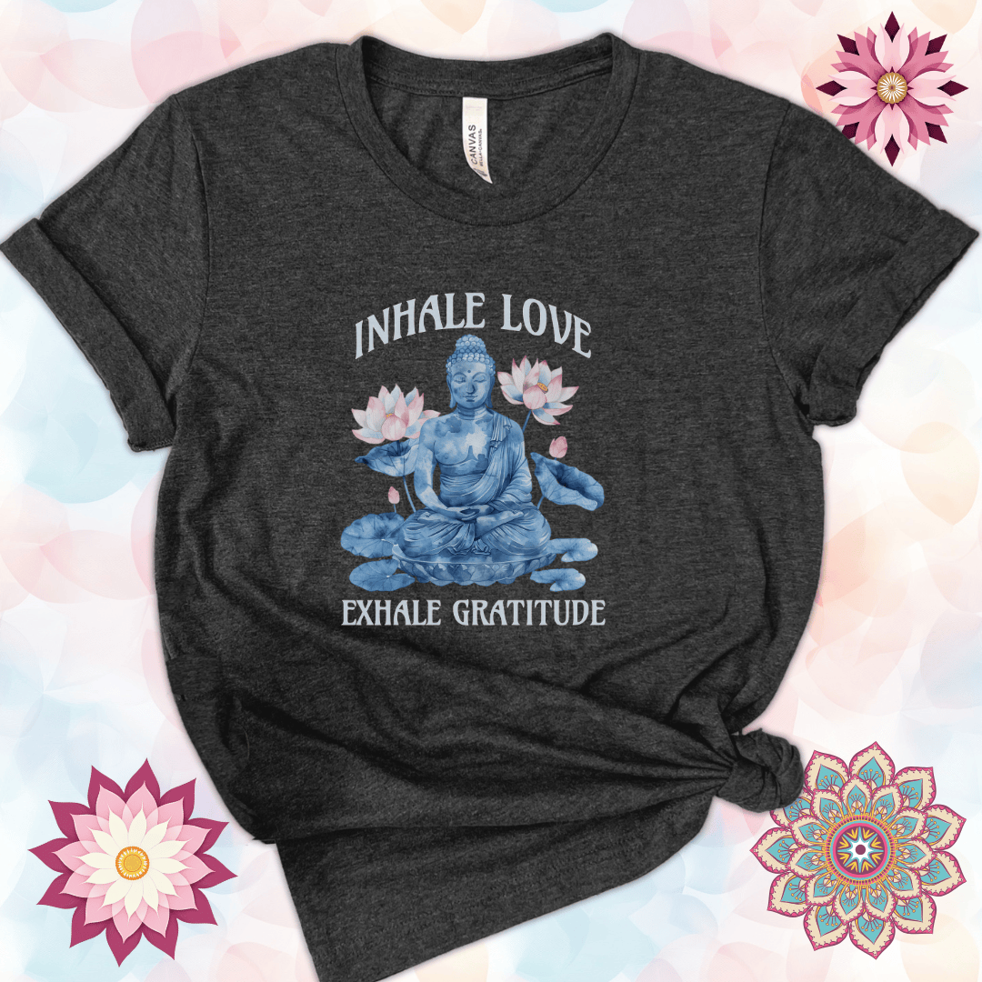 Inhale Love Exhale Gratitude