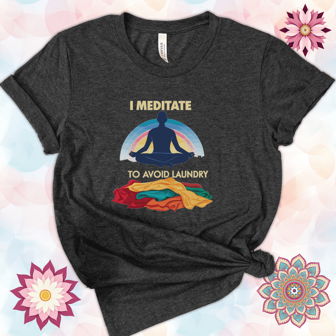 I Meditate to Avoid Laundry