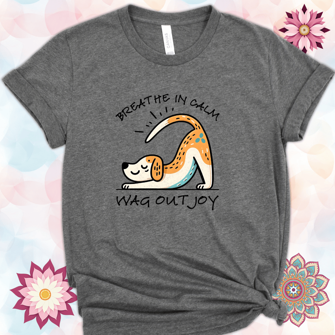 Breathe In Calm, Wag Out Joy