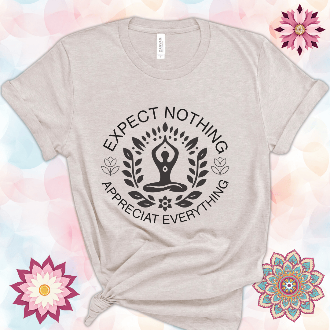 Expect Nothing - Appreciate Everything