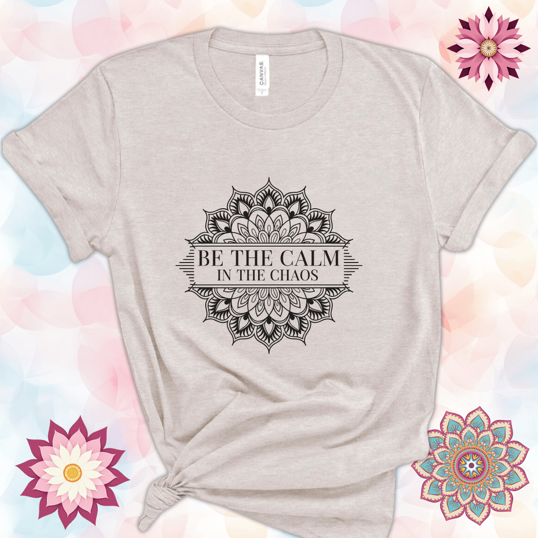 Be The Calm in The Chaos