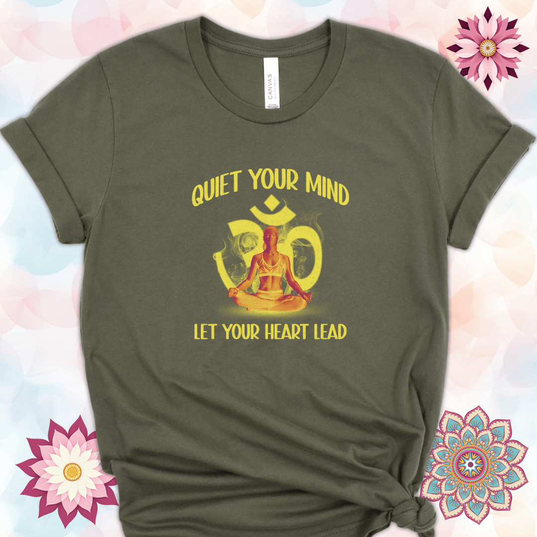 Quiet Your Mind Let Your Heart Lead