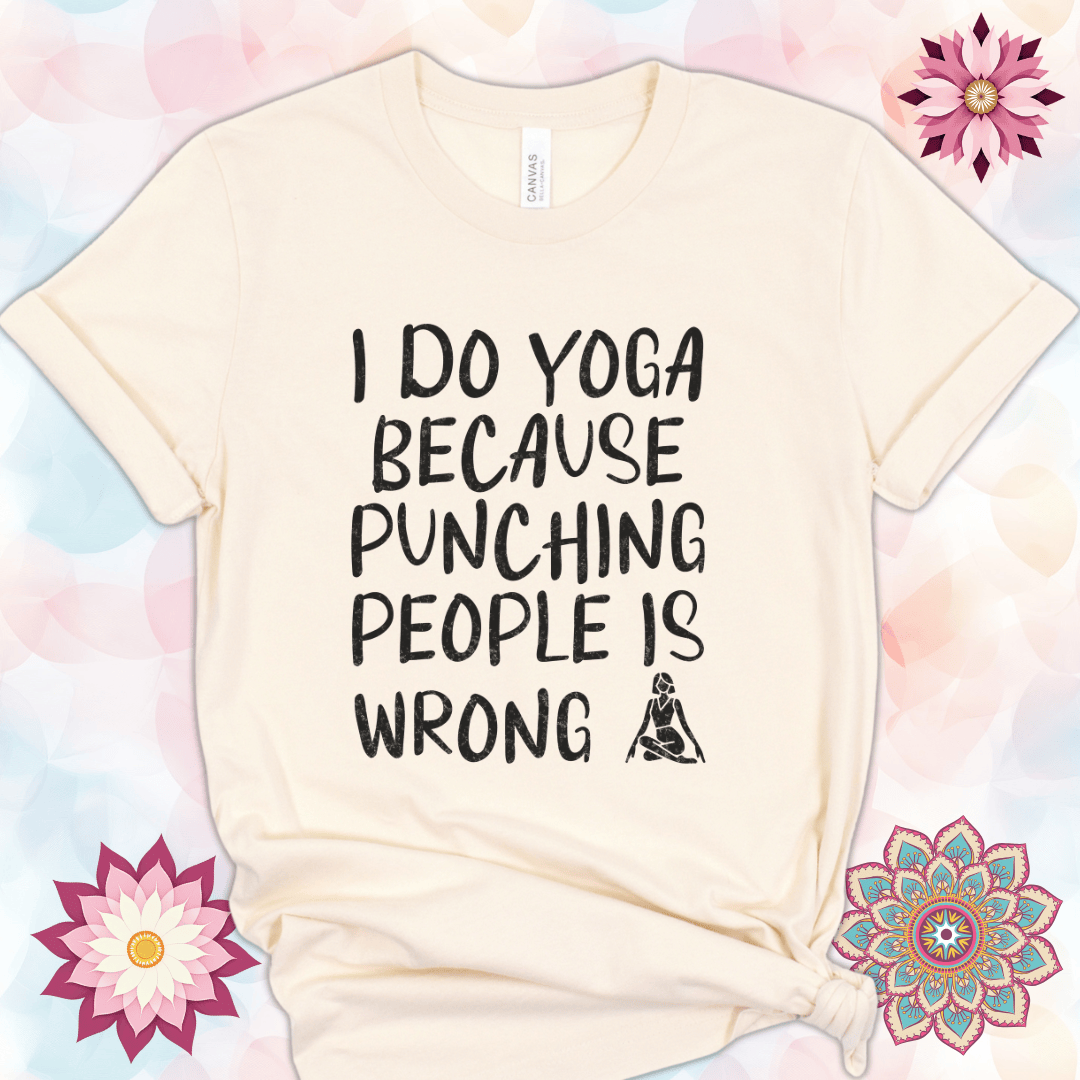 I Do Yoga Because Punching People Is Wrong