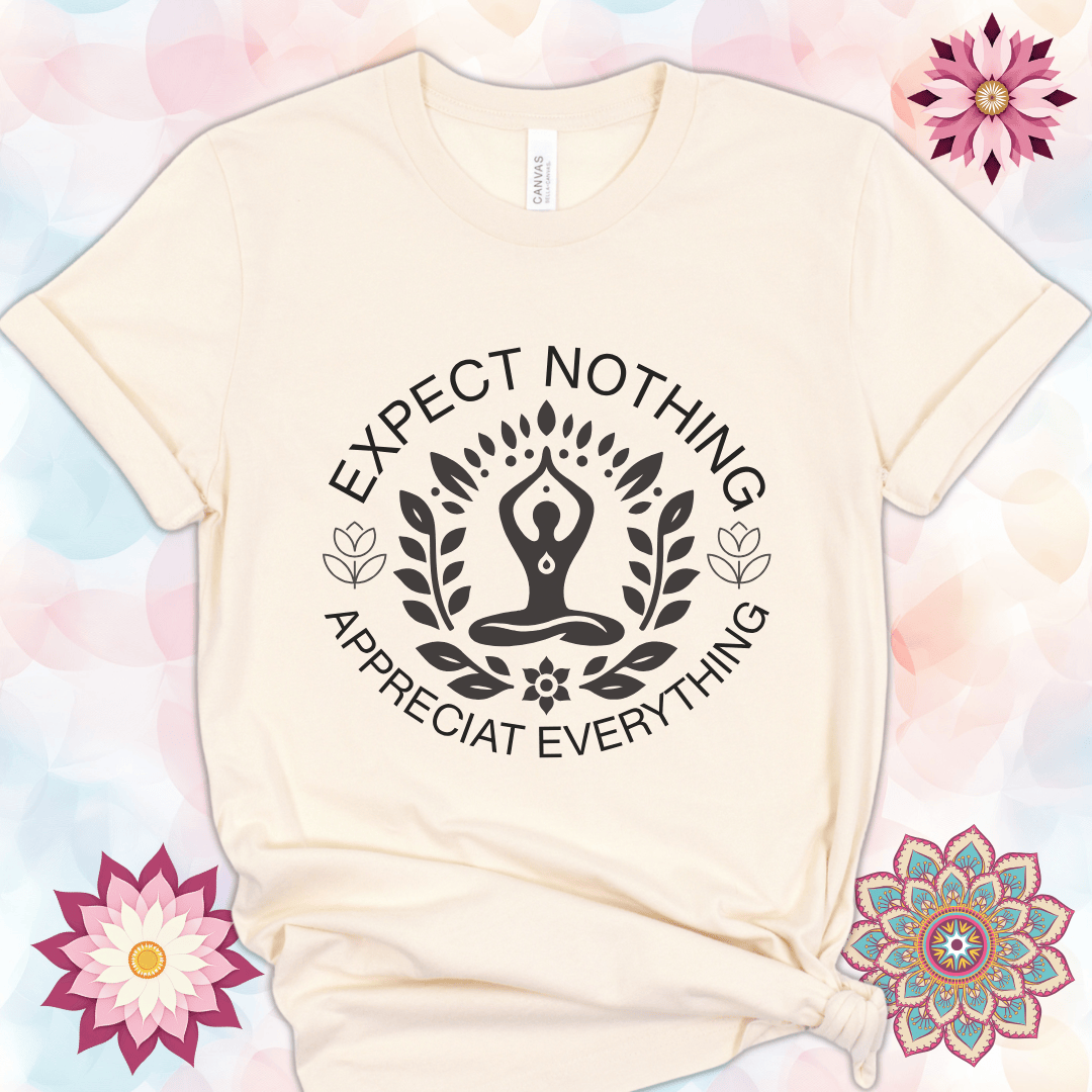 Expect Nothing - Appreciate Everything