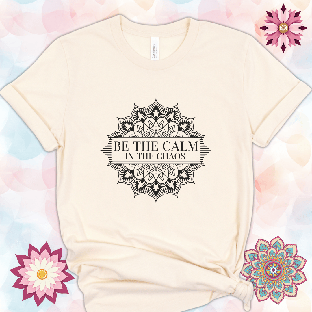 Be The Calm in The Chaos