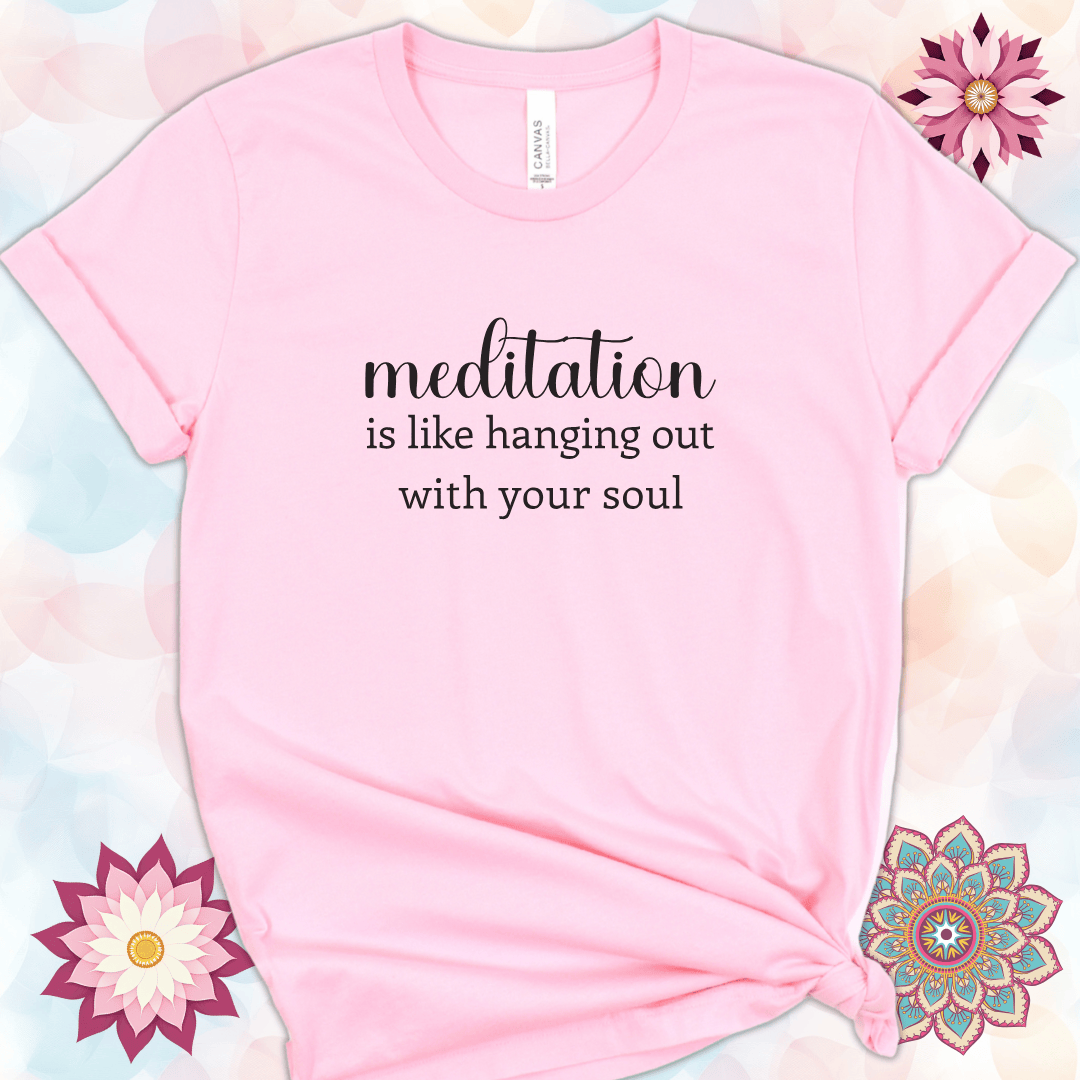 Meditation Is Like Hanging Out with Your Soul