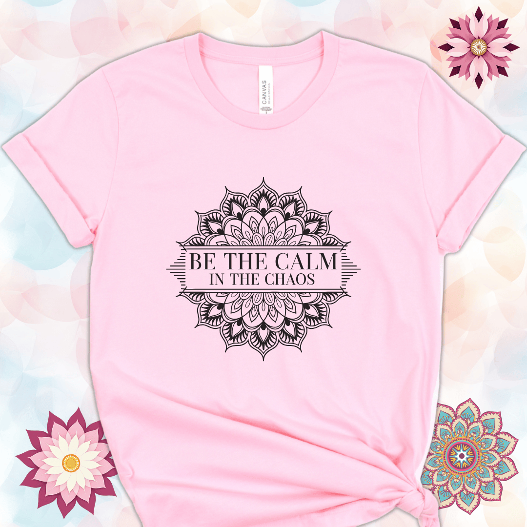 Be The Calm in The Chaos