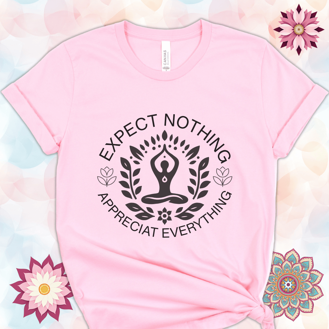 Expect Nothing - Appreciate Everything
