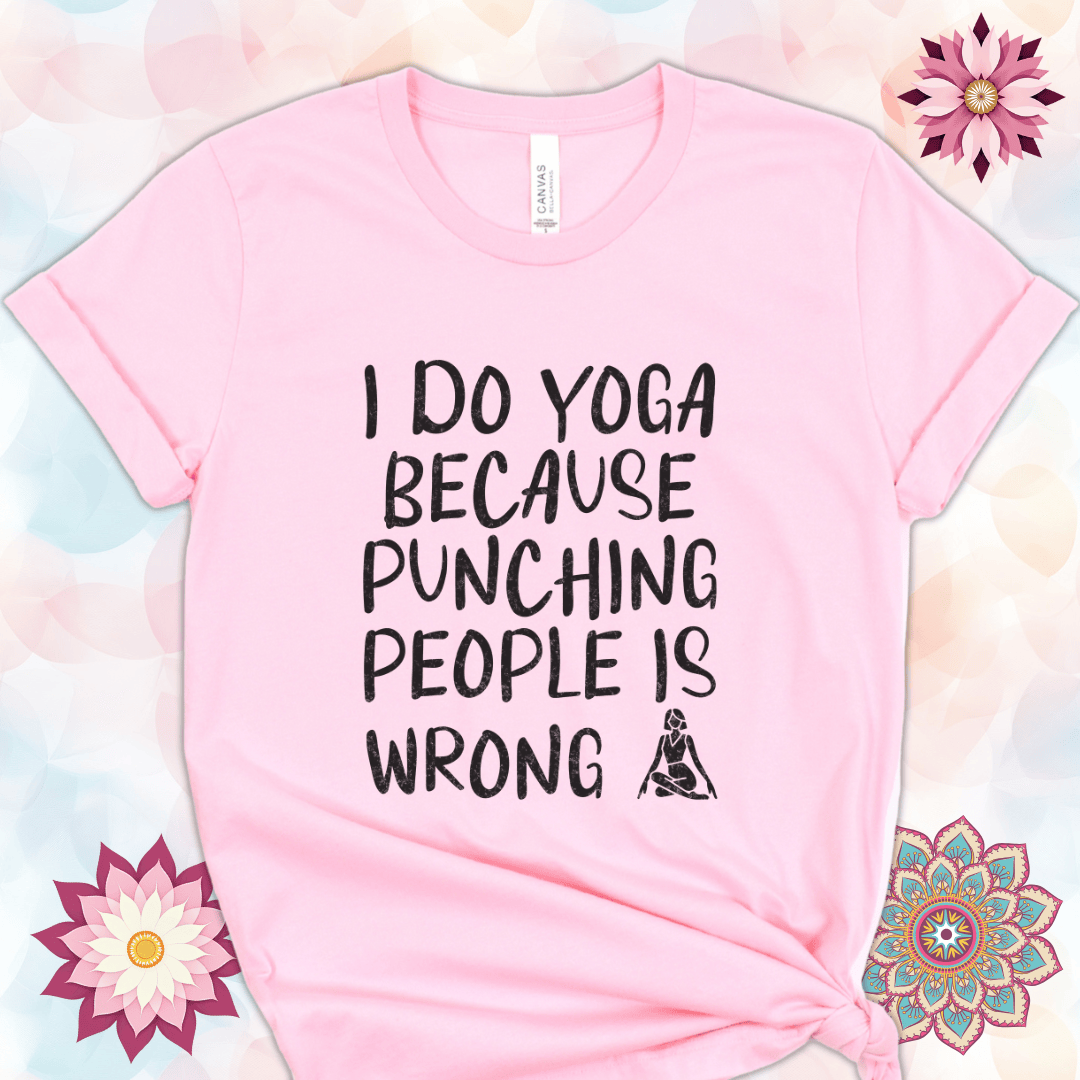 I Do Yoga Because Punching People Is Wrong