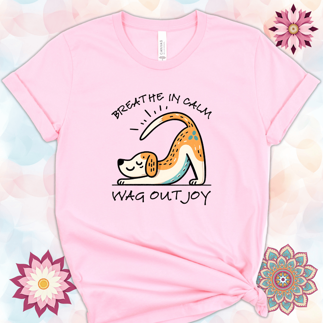 Breathe In Calm, Wag Out Joy