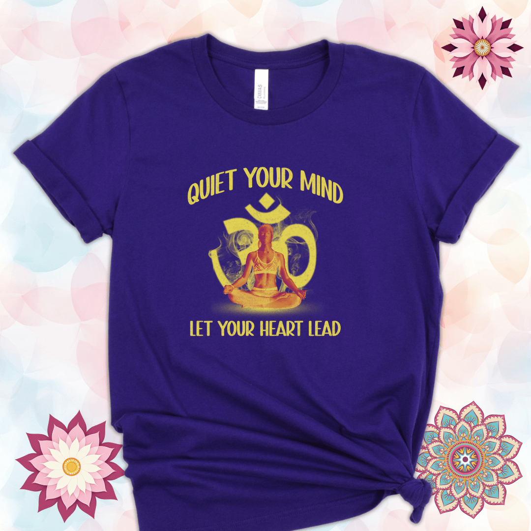 Quiet Your Mind Let Your Heart Lead
