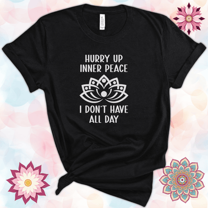 Hurry Up Inner Peace, I Don't Have All Day