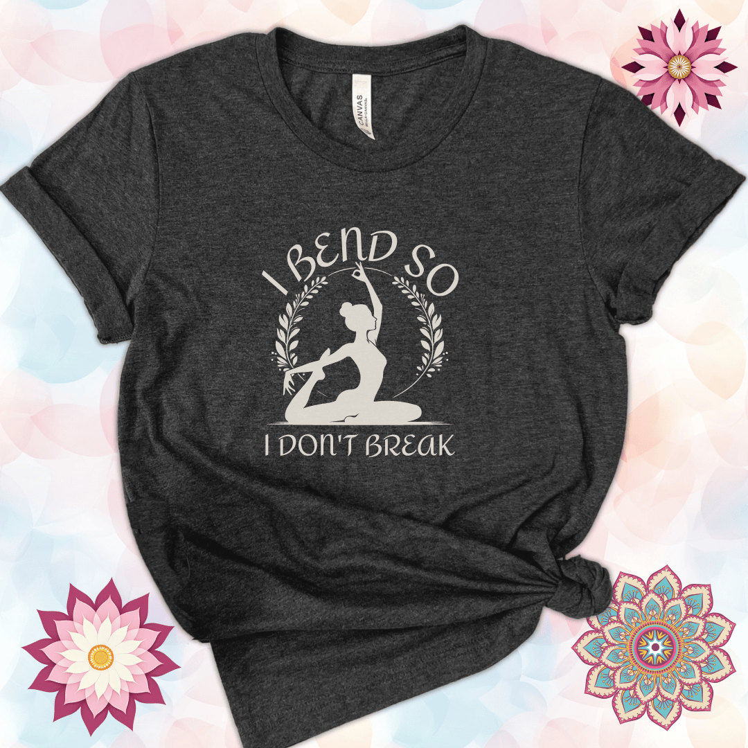 I Bend So I Don't Break