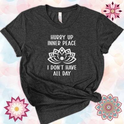 Hurry Up Inner Peace, I Don't Have All Day