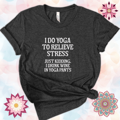 I Do Yoga to Relieve Stress