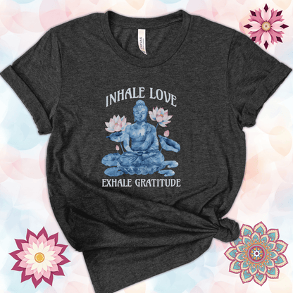 Inhale Love Exhale Gratitude