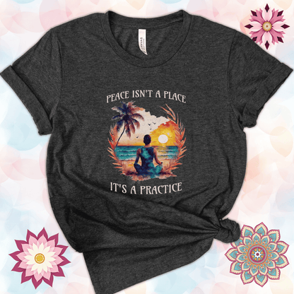 Peace Isn't a Place, It's a Practice