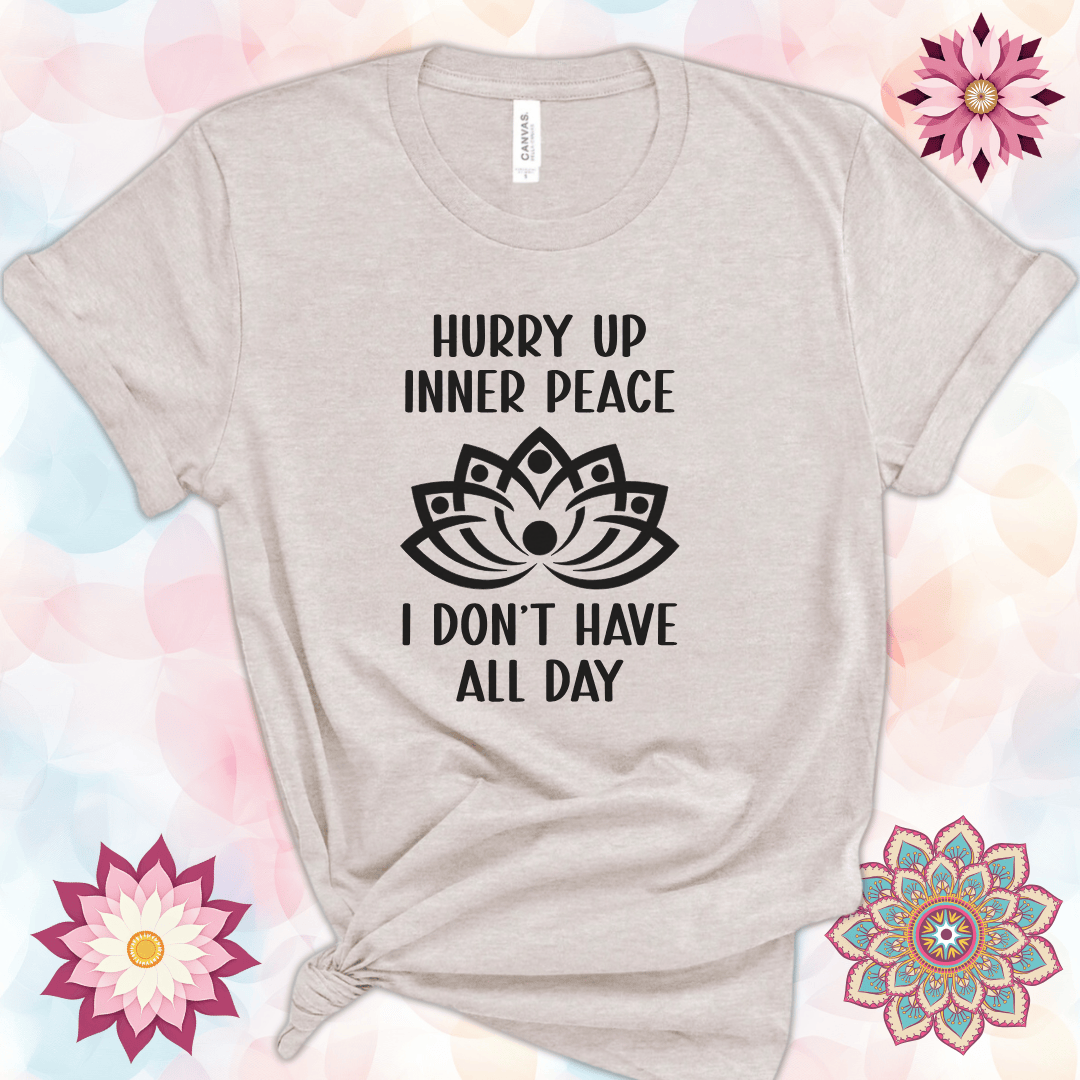 Hurry Up Inner Peace, I Don't Have All Day