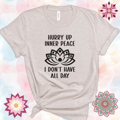 Hurry Up Inner Peace, I Don't Have All Day