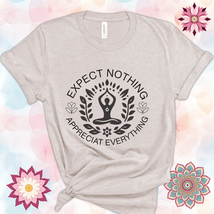 Expect Nothing - Appreciate Everything