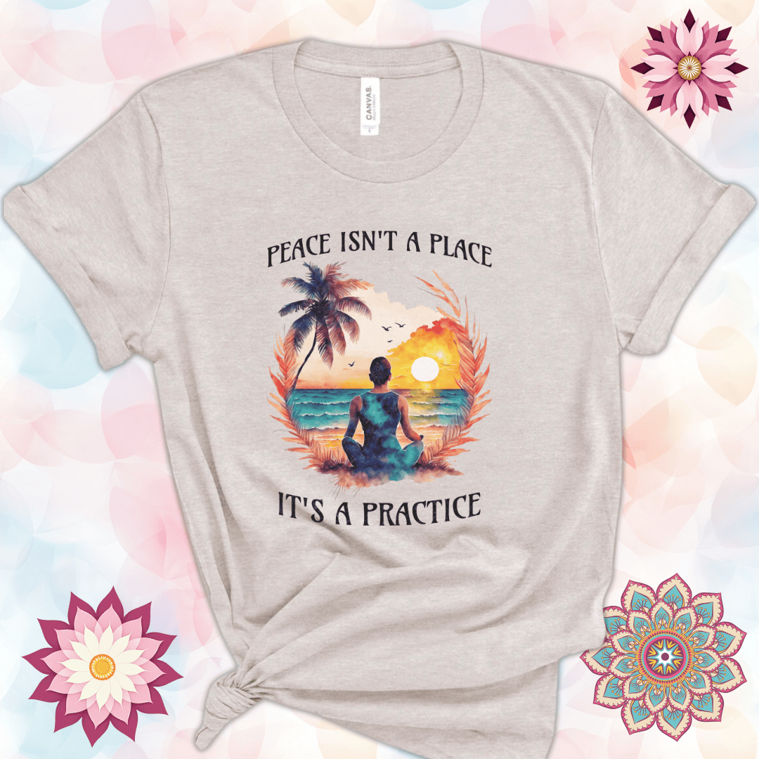Peace Isn't a Place, It's a Practice
