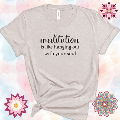 Meditation Is Like Hanging Out with Your Soul