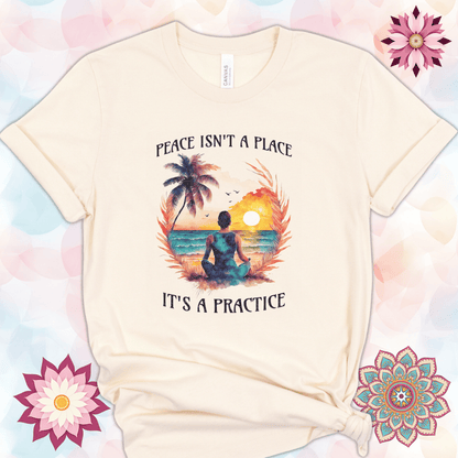 Peace Isn't a Place, It's a Practice
