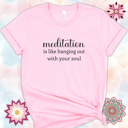 Meditation Is Like Hanging Out with Your Soul