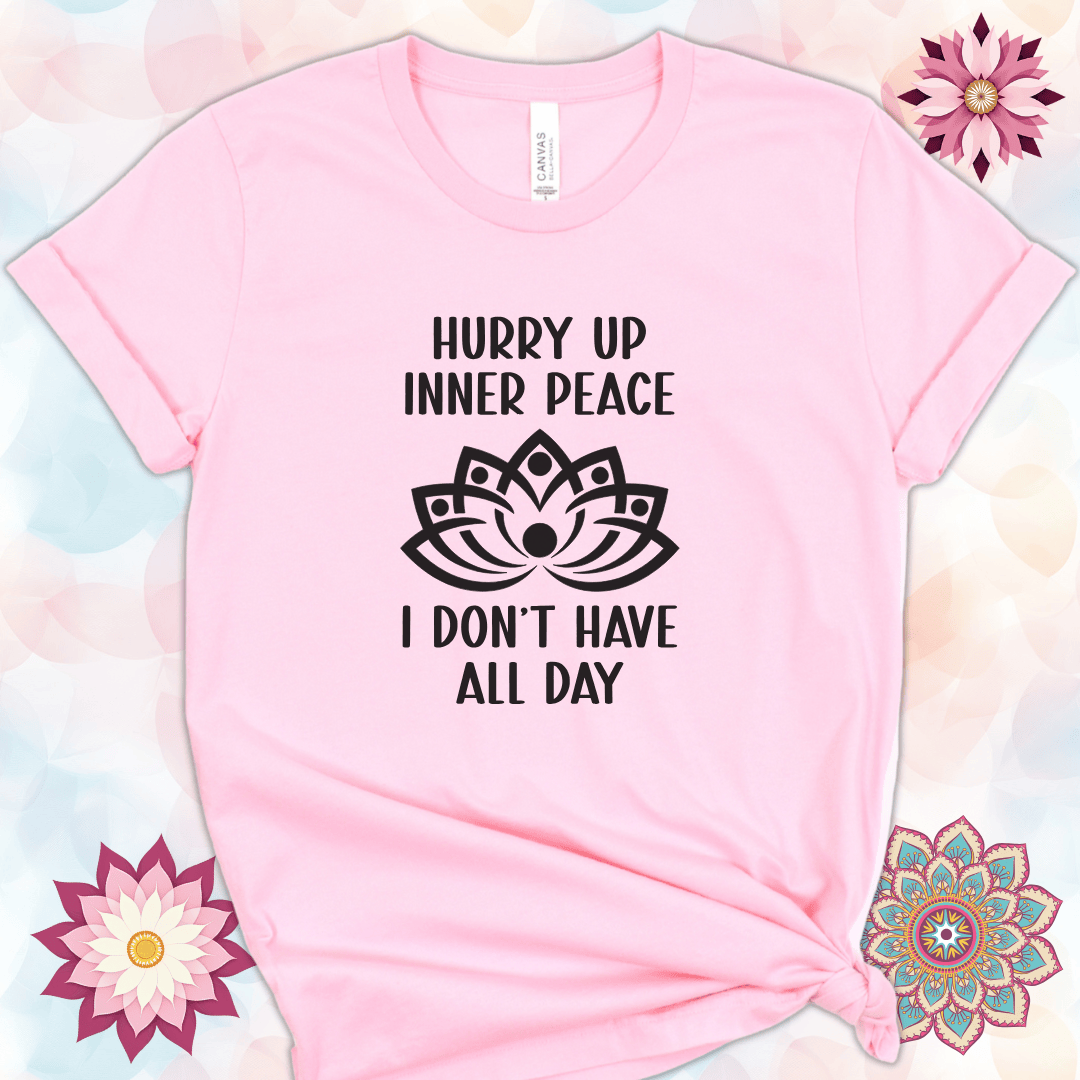 Hurry Up Inner Peace, I Don't Have All Day